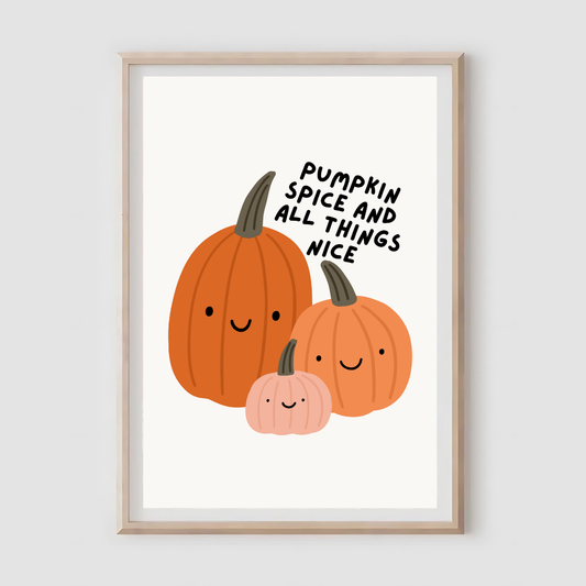 Cute Pumpkin Spice and All Things Nice Print