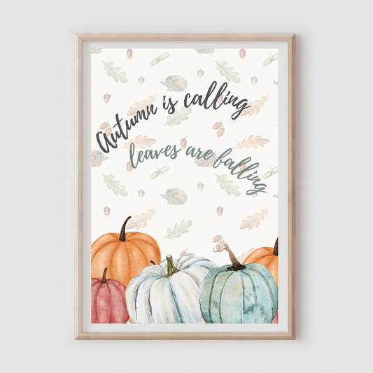 Autumn is Calling, Leaves are Falling Pumpkin Print