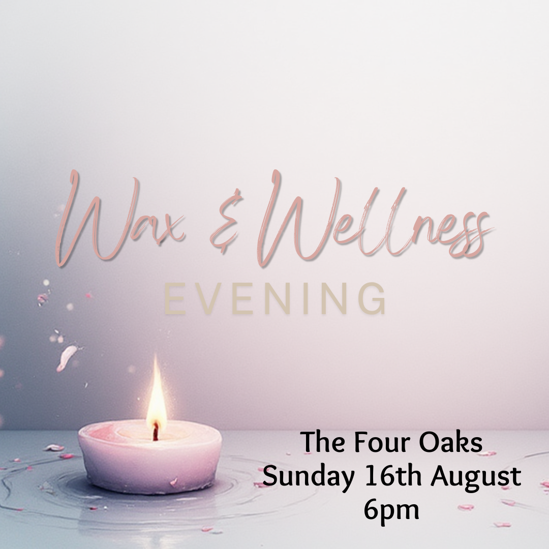 Wax & Wellness Evening - The Four Oaks